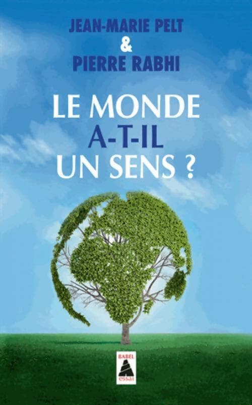 Le monde a-t-il un sens ? - Pierre Rabhi