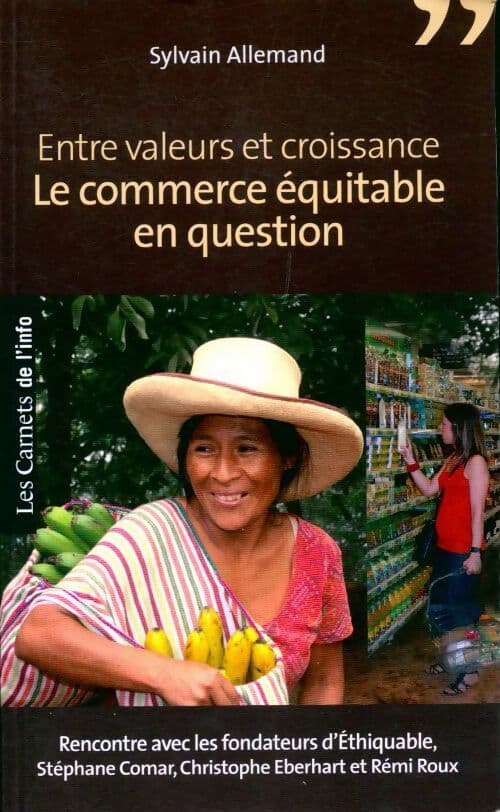 Entre valeurs et croissance. Le commerce équitable en question - Sylvain Allemand