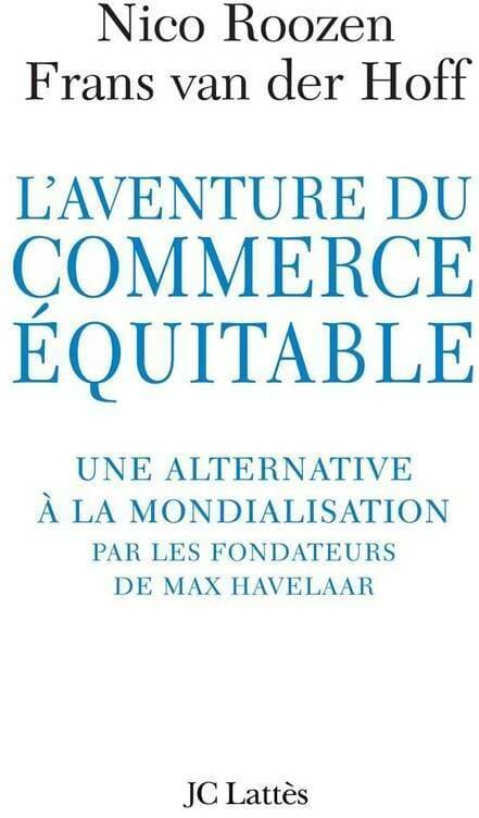 L'aventure du commerce équitable - Nico Roozen