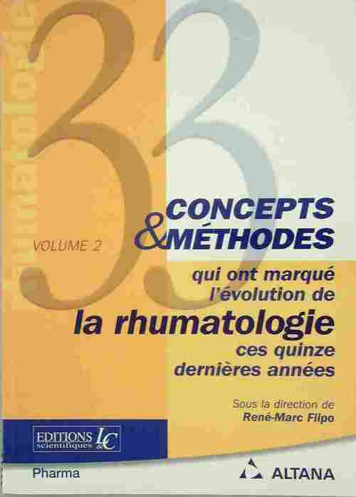 33 concepts & méthodes qui ont marqué l'évolution de la rhumatologie ces quinze dernières années - René-Marc Flipo