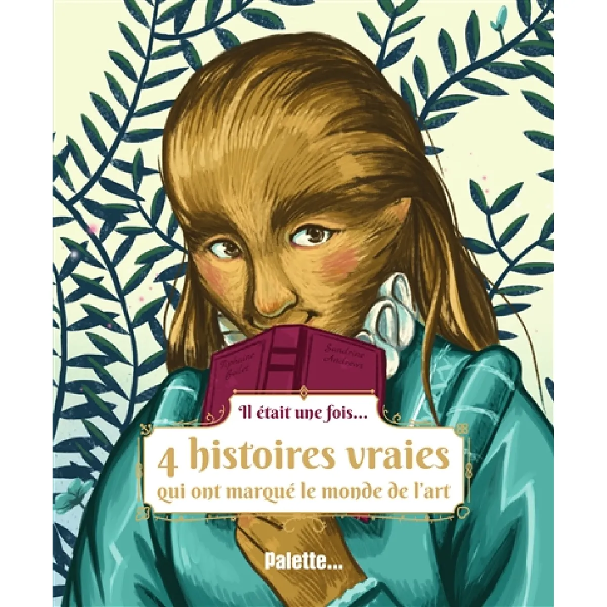 Il était une fois... : 4 histoires vraies qui ont marqué le monde de l'art